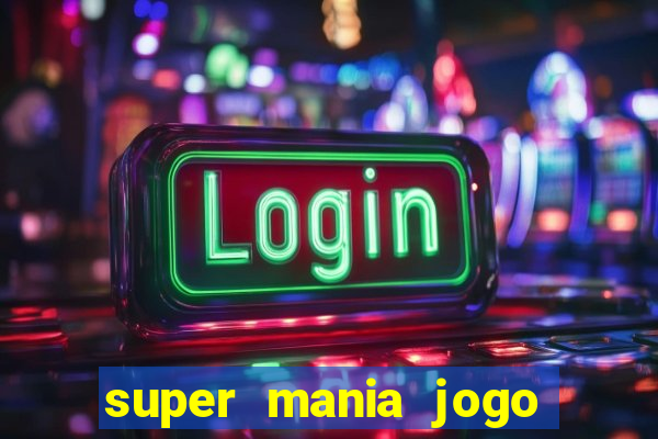 super mania jogo do bicho